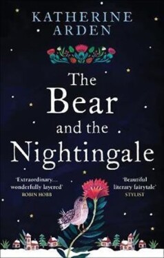 The Bear and The Nightingale : (Winternight Series) - Katherine Arden