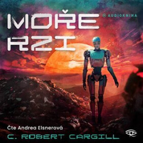 Moře rzi (audiokniha - čte Andrea Elsnerová) - C. Robert Cargill