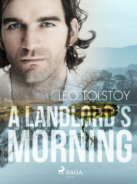 A Landlord's Morning - Leo Tolstoy
