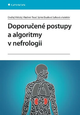 Doporučené postupy a algoritmy v nefrologii - Sylvie Dusilová Sulková, Vladimír Tesař, Ondřej Viklický