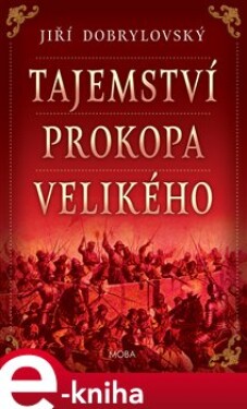 Tajemství Prokopa Velikého - Jiří Dobrylovský e-kniha