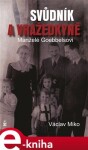 Manželé Goebbelsovi - svůdník a vražedkyně - Václav Miko e-kniha