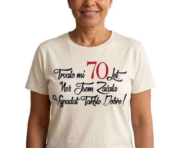 Divja Tričko - Trvalo mi 70 let, než jsem začala vypadat Velikost: XL