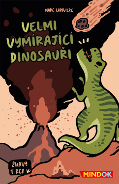Velmi vymírající dinosauři: Žhavý T-Rex - Mindok