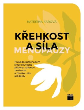 Křehkost a síla menopauzy - Kateřina Farová