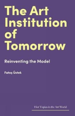 Art Institution of Tomorrow - Fatos UEstek