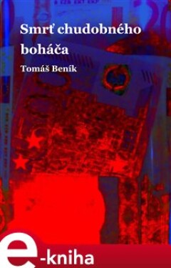 Smrť chudobného boháča - Tomáš Beník e-kniha