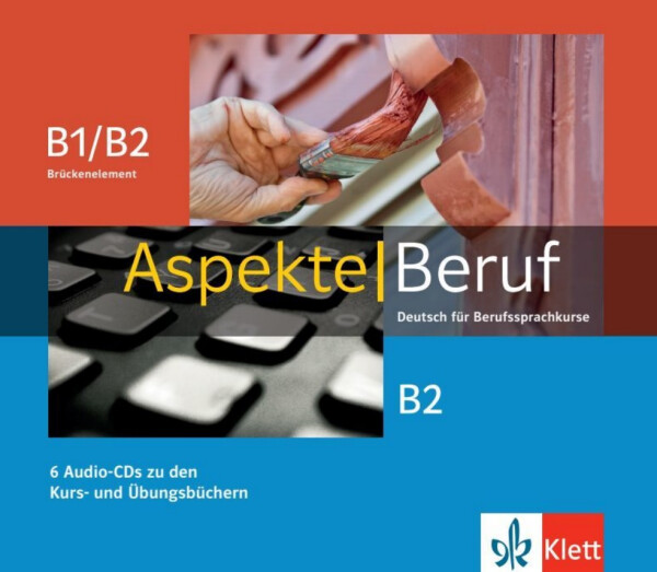 Aspekte Beruf B1/B2 Brück. & B2 - 6Audio CD zum Kursbuch/Übungsbuch - Ute Koithan
