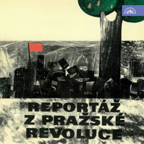 Reportáž z Pražské revoluce 1945 - audiokniha
