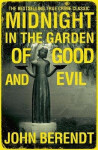 Midnight in the Garden of Good and Evil - John Berendt