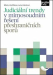 Judiciální trendy mimosoudním řešení přeshraničních sporů Lucia Valentová, Miluše Hrnčiříková