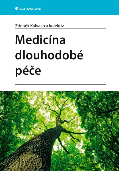 Medicína dlouhodobé péče - Zdeněk Kalvach, kolektiv autorů
