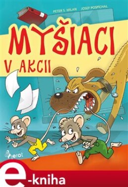 Myšiaci v Akci - Peter S. Milan e-kniha