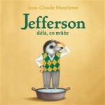 Jefferson dělá, co může - CDmp3 (Čte Otakar Brousek) - Jean-Claude Mourlevat