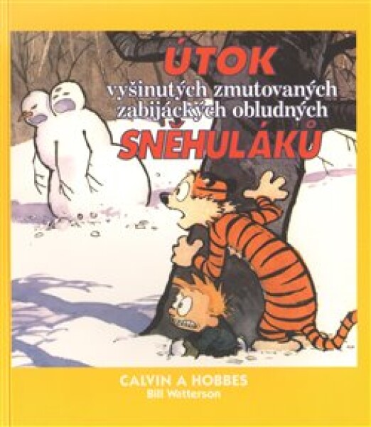 Calvin Hobbes Útok vyšinutých zmutovaných zabijáckých obludných sněhuláků Bill Watterson