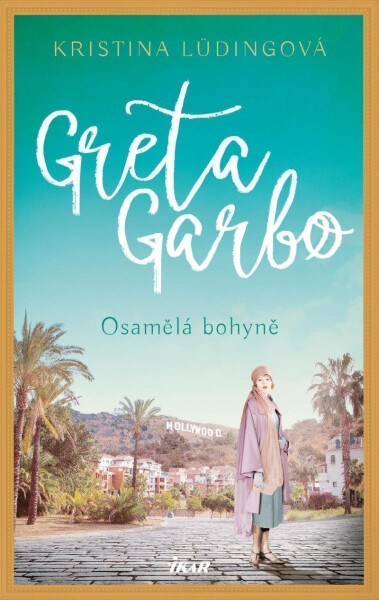 Greta Garbo. Osamělá bohyně - Kristina Lüdingová