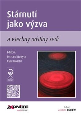 Stárnutí jako výzva a všechny odstíny šedi - Richard Rokyta