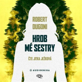 Hrob mé sestry - CDmp3 (Čte Jitka Ježková) - Robert Dugoni