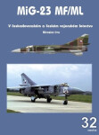 MiG-23 MF/ML v československém a českém vojenském letectvu - Miroslav Irra