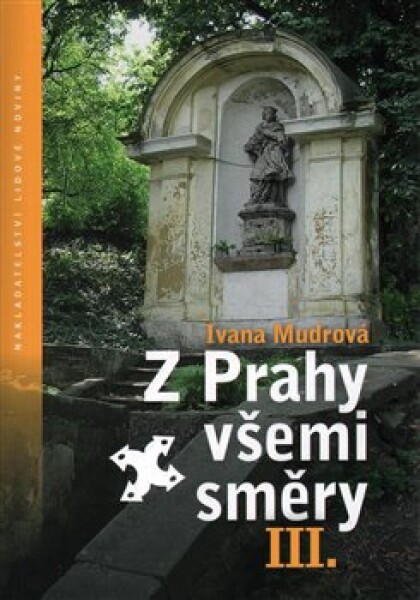 Z Prahy všemi směry III. - Ivana Mudrová