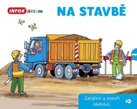 Na stavbě - Zatáhni a otevři okénko