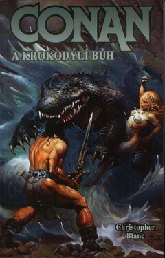 Conan krokodýlí bůh Christopher Blanc