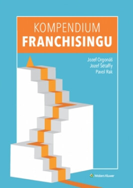 Kompendium franchisingu - Jozef Šétaffy
