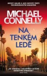 Na tenkém ledě - Michael Connelly