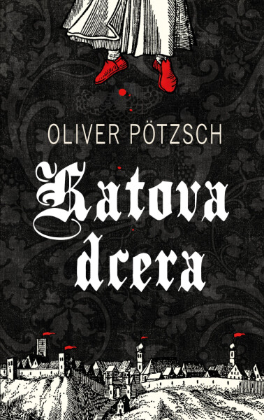 Katova dcera - Oliver Pötzsch