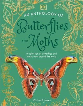Anthology of Butterflies and Moths - Richard Jones