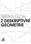 Sbírka úloh z deskriptivní geometrie, 2. vydání - Eva Maňásková