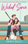 Wicked Serve: MUST-READ spicy hockey romance from the TikTok sensation! Perfect for fans of ICEBREAKER - Grace Reilly