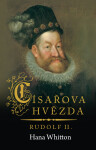 Císařova hvězda – Rudolf II. - Hana Parkánová-Whitton