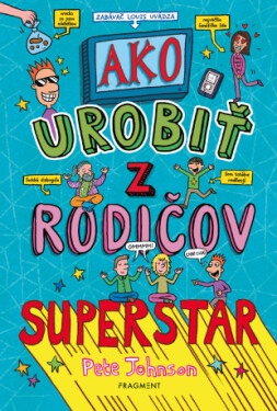 Ako urobiť z rodičov superstar - Pete Johnson - e-kniha