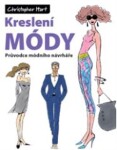 Kreslení módy Průvodce módního návrháře Christopher Hart