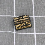 Pinarna.cz Life is like accounting everything must be balanced / Život je jako účetnictví, všechno musí být v souladu/rovnováze