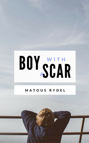 Boy With a Scar - Matouš Rýdel