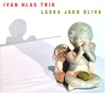 Láska jako oliva - CD - Ivan Hlas