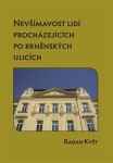 Nevšímavost lidí procházejících po brněnských ulicích Radan Květ