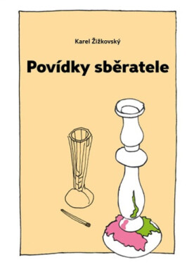 Povídky sběratele - Karel Žižkovský
