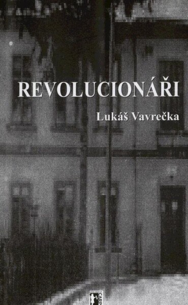 Revolucionáři Lukáš Vavrečka