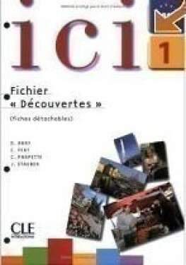 Ici 1/A1 Cahier d´exercices + CD Fichier "Découvertes" - Abry, D.; Fert, C.; Parpette, Ch.