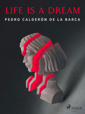 Life Is a Dream - Pedro Calderón de la Barca - e-kniha