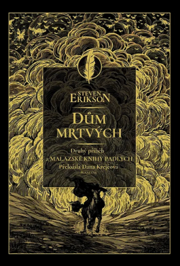 Dům mrtvých - Malazská Kniha padlých 2 - Steven Erikson