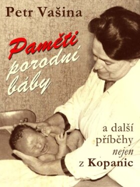 Paměti porodní báby a další příběhy nejen z Kopanic - Petr Vašina - e-kniha
