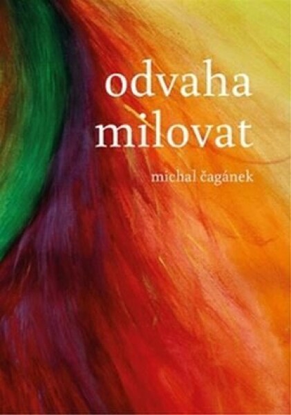 Odvaha milovat Michal Čagánek