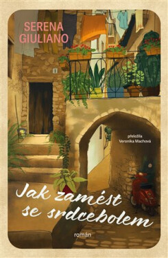 Jak zamést se srdcebolem - Serena Giuliano