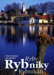 Ryby, rybníky, rybníkáři Petr Liebscher