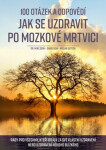 100 otázek a odpovědí, jak se uzdravit po mozkové mrtvici | Mike Dow, David Dow, Kateřina Feniková, Megan Suttonová