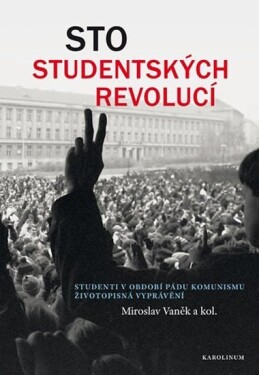 Sto studentských revolucí Miroslav Vaněk